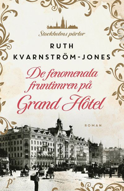 Cover for Ruth Kvarnström-Jones · De fenomenala fruntimren på Grand Hôtel (ePUB) (2023)