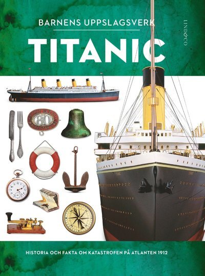 Barnens uppslagsverk : Titanic - Simon Adams - Livres - Lind & Co - 9789180182188 - 15 mars 2022