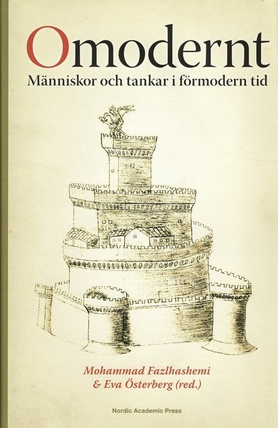 Cover for Eva Österberg · Omodernt : människor och tankar i förmodern tid (Innbunden bok) (2009)