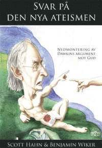 Cover for Benjamin Wiker · Svar på den nya ateismen : nedmontering av Dawkins argument mot Gud (Bound Book) (2009)