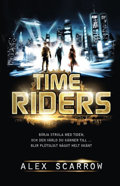 Time Riders: Time Riders - Alex Scarrow - Boeken - Förlaget Buster - 9789186911188 - 22 april 2013