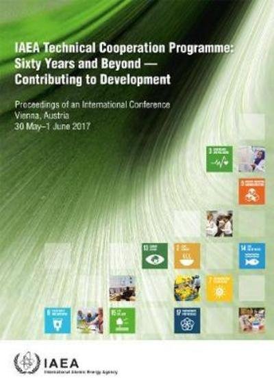 Cover for Iaea · Sixty Years and Beyond - Contributing to Development: Proceedings of an International Conference Held in Vienna, 30 May-1 June 2017 - Proceedings Series (Paperback Bog) (2018)
