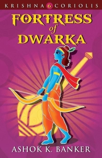 Cover for Banker Ashok K · Fortress Of Dwarka - KRISHNA CORIOLIS SERIES (Paperback Book) (2013)