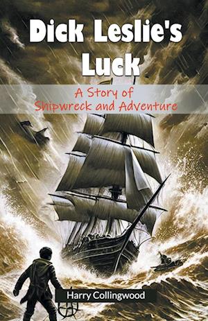 Cover for Harry Collingwood · Dick Leslie's LuckA Story of Shipwreck and Adventure (Edition2024) (Paperback Book) (2024)
