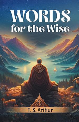 Cover for T S Arthur · Words for the Wise (Edition2024) (Paperback Book) (2024)