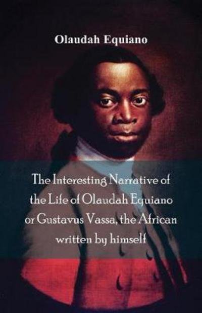 Cover for Olaudah Equiano · The Interesting Narrative of the Life of Olaudah Equiano, Or Gustavus Vassa, The African Written By Himself (Pocketbok) (2018)