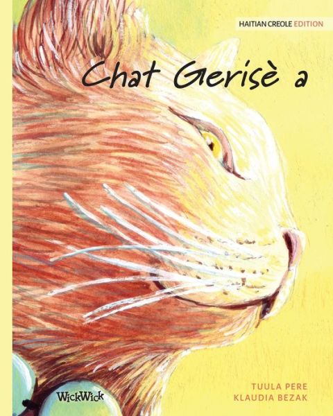 Cover for Tuula Pere · Chat Gerise a: Haitian Creole Edition of The Healer Cat (Paperback Book) [Softcover edition] (2019)