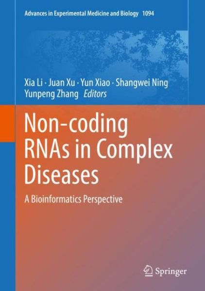 Non-coding RNAs in Complex Diseases: A Bioinformatics Perspective - Advances in Experimental Medicine and Biology - - Books - Springer Verlag, Singapore - 9789811307188 - September 19, 2018