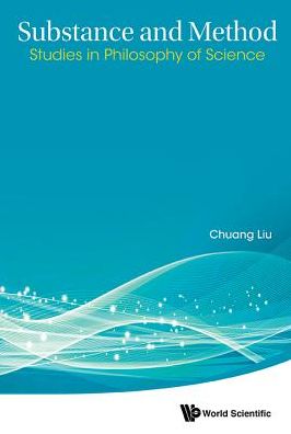 Cover for Chuang Liu · Substance And Method: Studies In Philosophy Of Science (Hardcover Book) (2016)