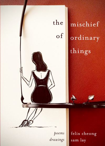 Felix Cheong · The Mischief of Ordinary Things: Not everything is as it seems (Paperback Book) (2024)