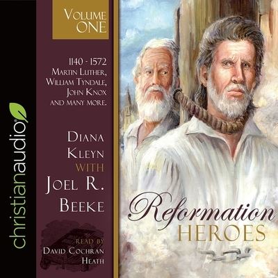 Reformation Heroes Volume One - Joel R Beeke - Musiikki - Christianaudio - 9798200484188 - perjantai 15. syyskuuta 2017