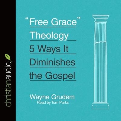 Cover for Wayne Grudem · Free Grace Theology (CD) (2016)