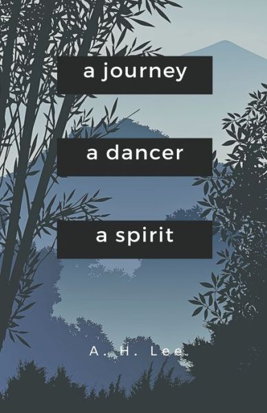 Cover for A H Lee · A Journey, a Dancer, a Spirit (Paperback Book) (2021)