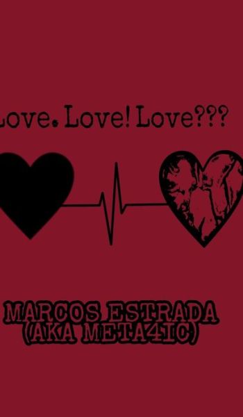 Marcos Estrada (Meta4ic) · Love. Love! Love (Hardcover Book) (2022)