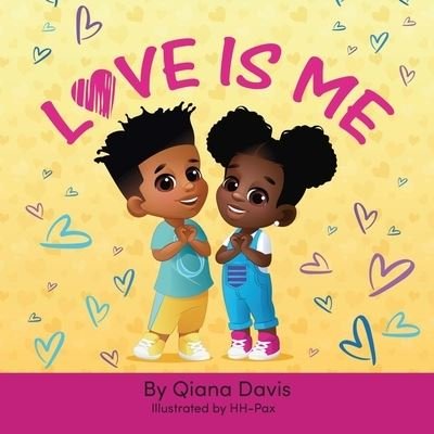 Love Is Me - Qiana Davis - Boeken - Davis, Qiana C - 9798218094188 - 18 oktober 2022