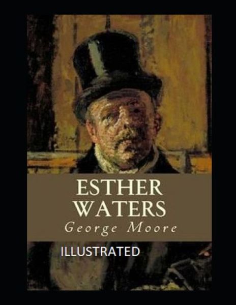 Cover for George Moore · Esther Waters Illustrated (Paperback Book) (2021)