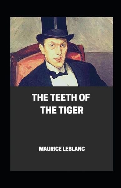 Cover for Maurice LeBlanc · The Teeth of the Tiger illustrated (Paperback Book) (2021)
