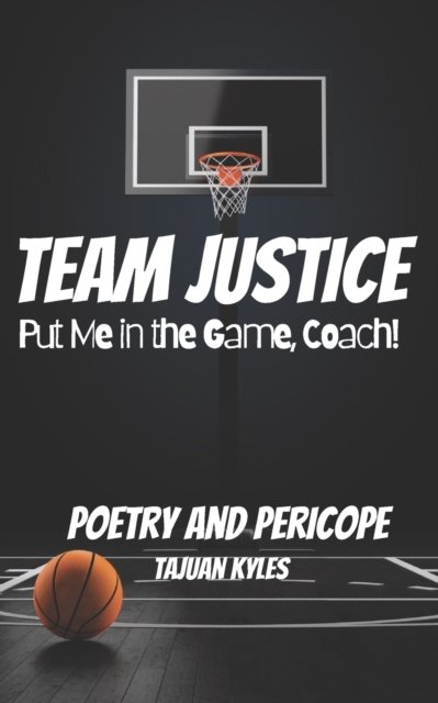 Cover for Tajuan Kyles · Team Justice: Put me in the game, Coach! (Paperback Bog) (2021)