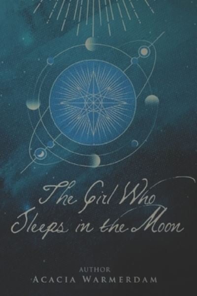 Cover for Acacia Warmerdam · The Girl Who Sleeps in the Moon - The Goddesses of the Moon (Paperback Book) (2021)