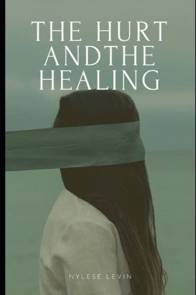 Cover for Nylese Levin · The Hurt And The Healing (Paperback Bog) (2021)