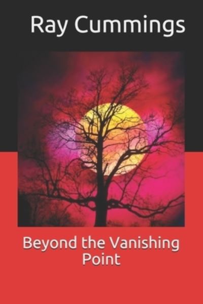 Beyond the Vanishing Point - Ray Cummings - Books - Independently Published - 9798554208188 - December 16, 2020