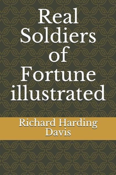 Cover for Richard Harding Davis · Real Soldiers of Fortune illustrated (Pocketbok) (2020)