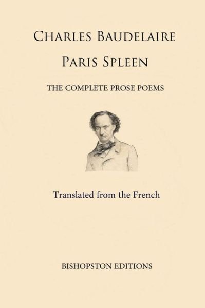 Cover for Charles Baudelaire · Paris Spleen: The Complete Prose Poems (Paperback Bog) (2021)