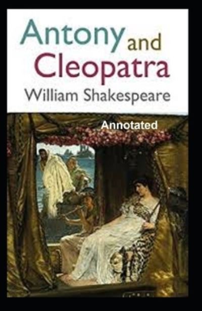 Cover for William Shakespeare · Antony and Cleopatra Annotated (N/A) (2021)