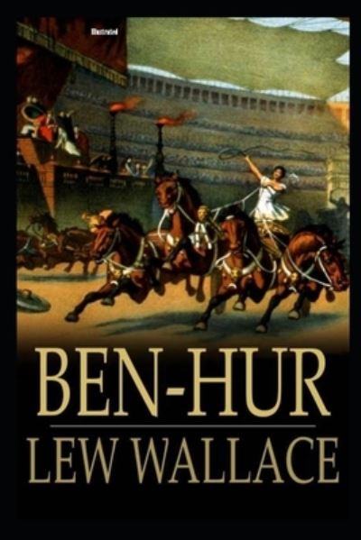 Cover for Lew Wallace · Ben-Hur Illustrated (Paperback Book) (2021)