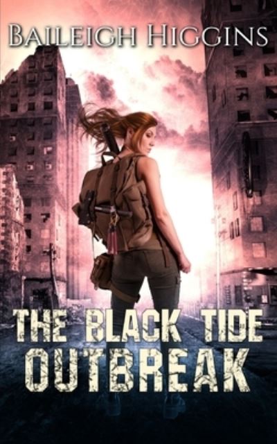 Cover for Baileigh Higgins · The Black Tide: Outbreak - Tides of Blood - A Post-Apocalyptic Thriller (Paperback Book) (2020)