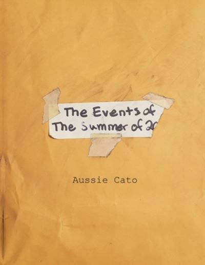 The Events of the Summer of 20- - Aussie Cato - Libros - Independently Published - 9798651017188 - 4 de junio de 2020