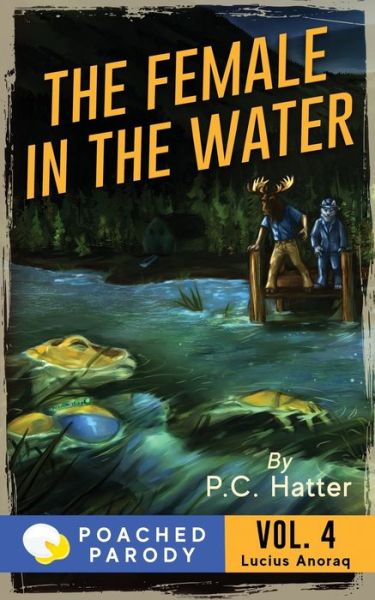 Cover for Stacy Bender · The Female in the Water: Poached Parody - Lucius Anoraq (Paperback Book) (2021)