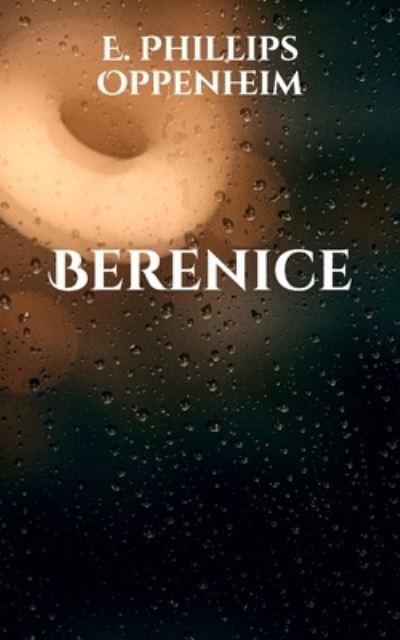 Cover for E Phillips Oppenheim · Berenice (Paperback Book) (2021)