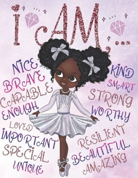 Cover for Aaliyah Wilson · I Am: Empowering Coloring Book for Black and Brown Girls with Natural Curly Hair Positive Affirmations for African American Girls - Empowering Coloring Books for Little Black and Brown Girls with Natural Curly Hair (Pocketbok) (2021)