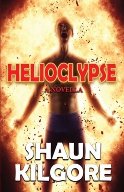 Helioclypse - Shaun Kilgore - Böcker - Independently Published - 9798719034188 - 9 mars 2021