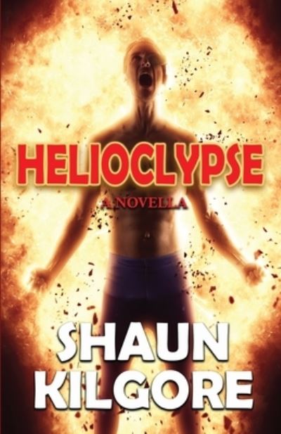 Helioclypse - Shaun Kilgore - Bøger - Independently Published - 9798719034188 - 9. marts 2021