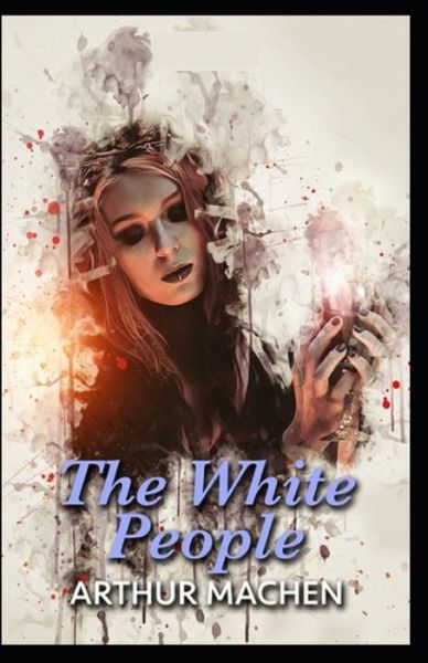 Cover for Arthur Machen · The White People Illustrated (Pocketbok) (2021)