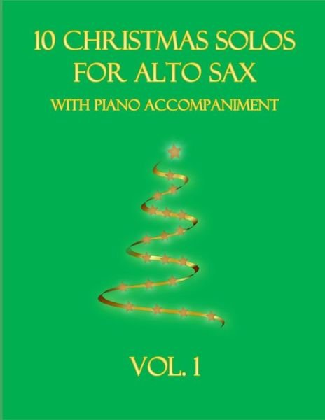 Cover for B C Dockery · 10 Christmas Solos for Alto Sax with Piano Accompaniment: Vol. 1 (Paperback Bog) (2021)
