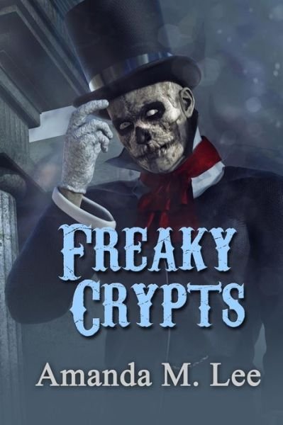 Cover for Amanda M Lee · Freaky Crypts - A Mystic Caravan Mystery (Paperback Bog) (2022)