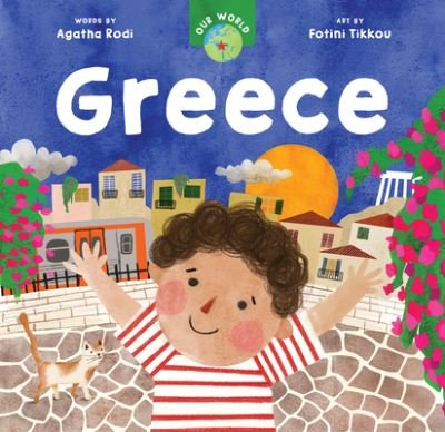 Cover for Agatha Rodi · Our World: Greece - Our World (Board book) (2023)