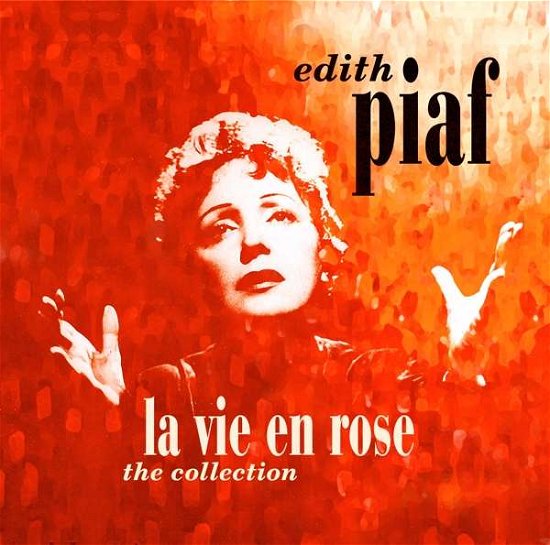 La Vie En Rose - The Collection - Edith Piaf - Muziek - BHM - 0090204698189 - 18 mei 2017