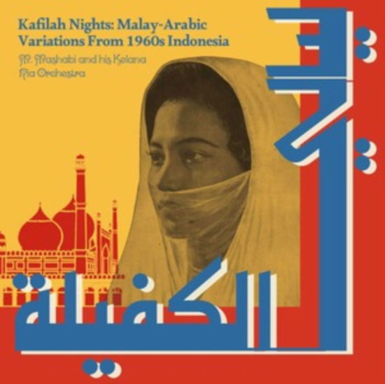 Cover for Mashabi,m / His Kelana Ria Orchestra · Kafilah Nights: Malay-arabic Variations from 1960s (LP) (2024)