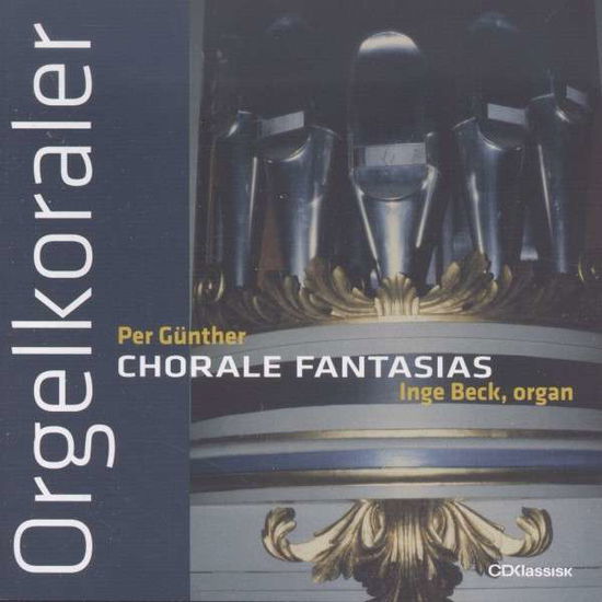 PerGünther Chorale Fantasies - - Beck Inge - Música - CDK - 0663993503189 - 31 de dezembro de 2011