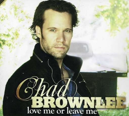 Cover for Chad Brownlee · Love Me or Leave Me (CD) (2012)