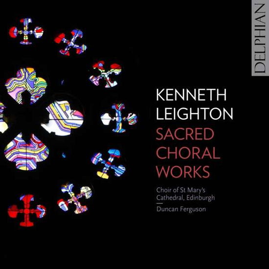 Kenneth Leighton: Sacred Choral Works - Choir of St. Marys Cathedral / Edinburgh / Duncan Ferguson - Music - DELPHIAN - 0801918342189 - November 29, 2019