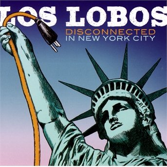 Disconnected In New York City - Los Lobos - Música - PROPER - 0805520031189 - 28 de outubro de 2013
