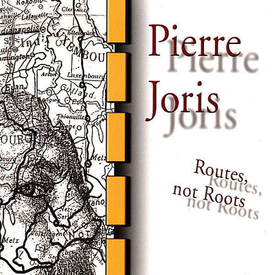 Routes Not Roots - Pierre Joris - Music - Ta'wil Productions - 0837101297189 - February 6, 2007