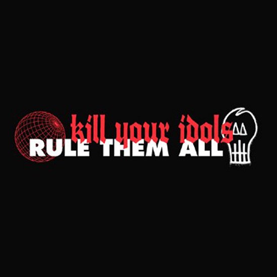 Cover for Kill Your Idols · Rule Them All (7&quot;) (2022)