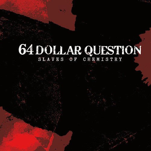 Cover for Sixty-Four Dollar Question · Slaves Of Chemistry (CD) (2012)