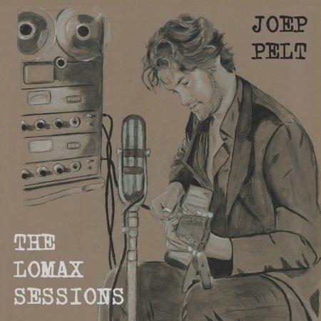Cover for Joep Pelt · The Lomax Sessions (CD) [Digipak] (2020)